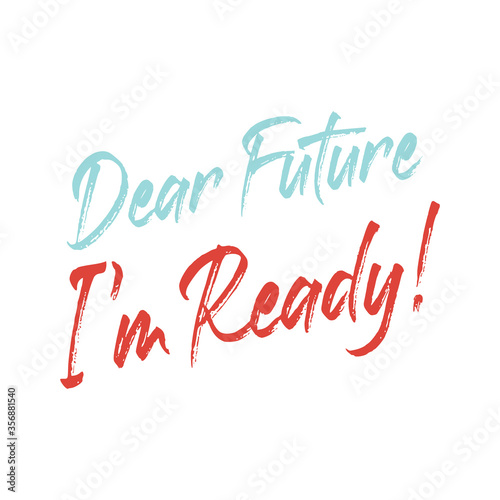 Dear future I'm ready. Best awesome climate change quote. Modern calligraphy and hand lettering