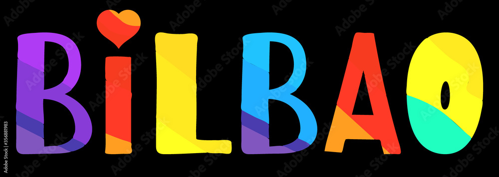 Bilbao. Multicolored bright funny cartoon isolated inscription. Cute letters, heart. Spain Bilbao for prints on clothing, spanish t-shirt, banner, sticker; flyer, card, souvenir. Stock vector image.