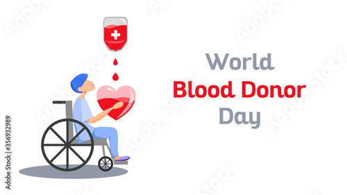 World blood donor day, 14 June 2020 : Blood donation can save lives concept. A patient in a wheelchair receiving blood from donation with hope. Vector illustration for poster