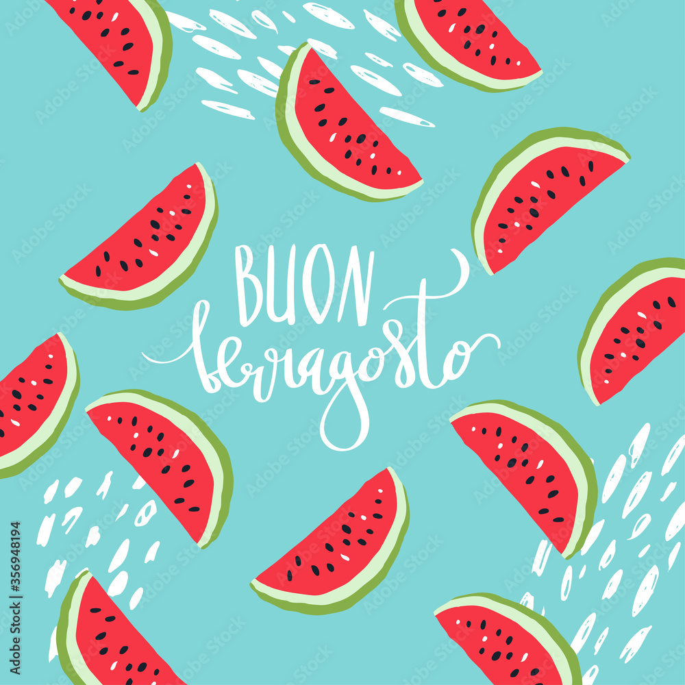 Naklejka Beautiful handwritten brush lettering vector phrase Buon Ferragosto with watermelon slice decoration. Card print illustration in minimal scandinavian style.