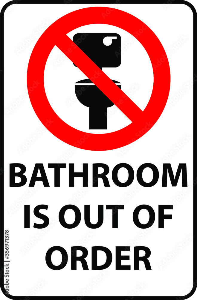 Bathroom is out of order sign Bathroom is out of order sign