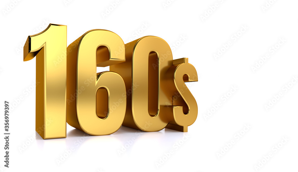 160$. one hundred sixty price symbol. gold text 3d render. on white background 160$. one hundred sixty price symbol. gold text 3d render. on white background