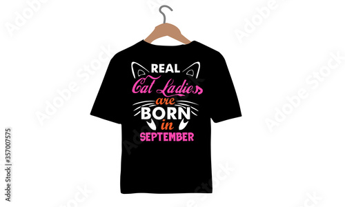 Real Cat Ladies are born in September-cat love t-shirt.