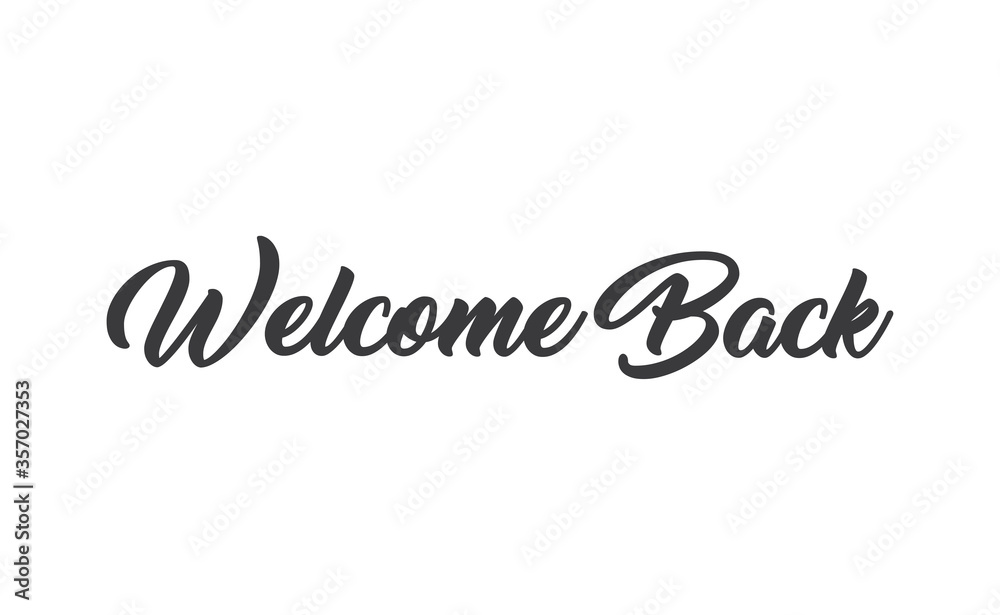 Welcome back, text lettering. Calligraphic inscription. Welcome back, text lettering. Calligraphic inscription.