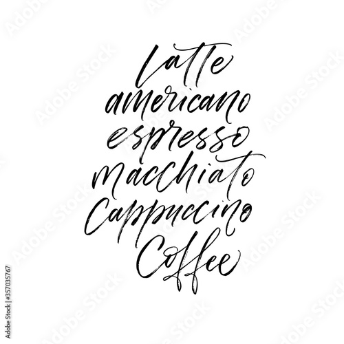 Latte, americano, espresso, macchiato, cappuccino, coffee phrases. Hand drawn brush style modern calligraphy. Vector illustration of handwritten lettering. 