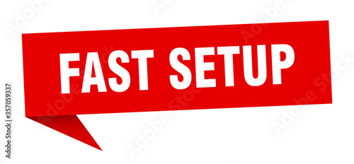 fast setup banner. fast setup speech bubble. fast setup sign