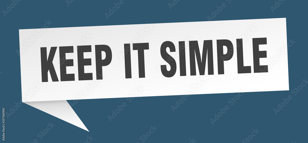 keep it simple banner. keep it simple speech bubble. keep it simple sign