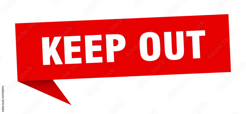 keep out banner. keep out speech bubble. keep out sign keep out banner. keep out speech bubble. keep out sign