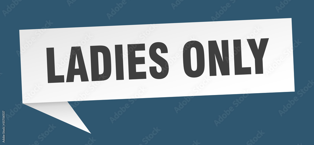 ladies only banner. ladies only speech bubble. ladies only sign