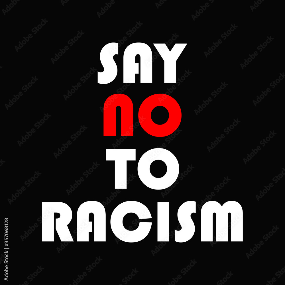 Say No To Racism. Quote on a black background. Say No To Racism. Quote on a black background.