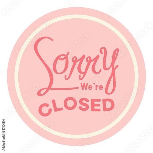 sorry we are closed label