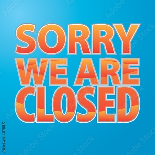 sorry we are closed label