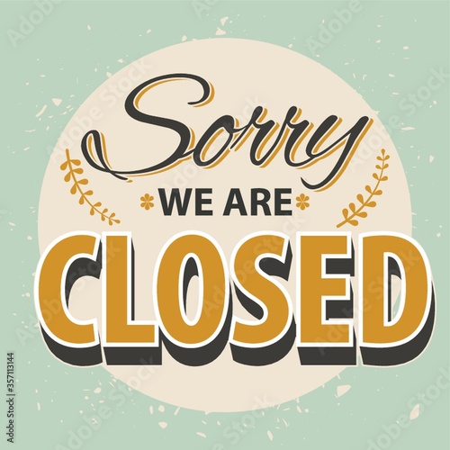 sorry we are closed label
