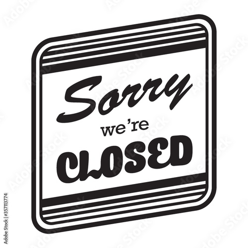 sorry we are closed label