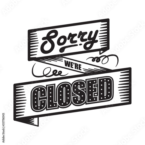 sorry we are closed label