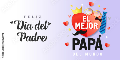 Feliz dia del padre, El Mejor Papa del mundo spanish text, translate: Happy fathers day, Best Dad in the world. Father day vector illustration with paper elements red heart, glasses, crown & blue tie
