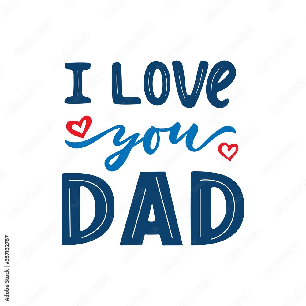 Quote for father holiday. love you dad. Hand calligraphy lettering. With red heart. Quote for father holiday. love you dad. Hand calligraphy lettering. With red heart.