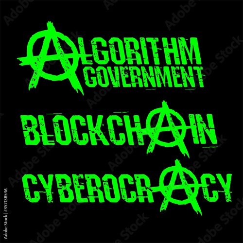 Government by algorithm and blockchain, cyberocracy with Anarchy symbols