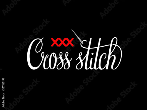 Cross stitch hand drawn lettering. Vector needle and cross-stitch of thread.