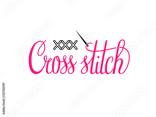 Cross stitch hand drawn lettering. Vector needle and cross-stitch of thread.
