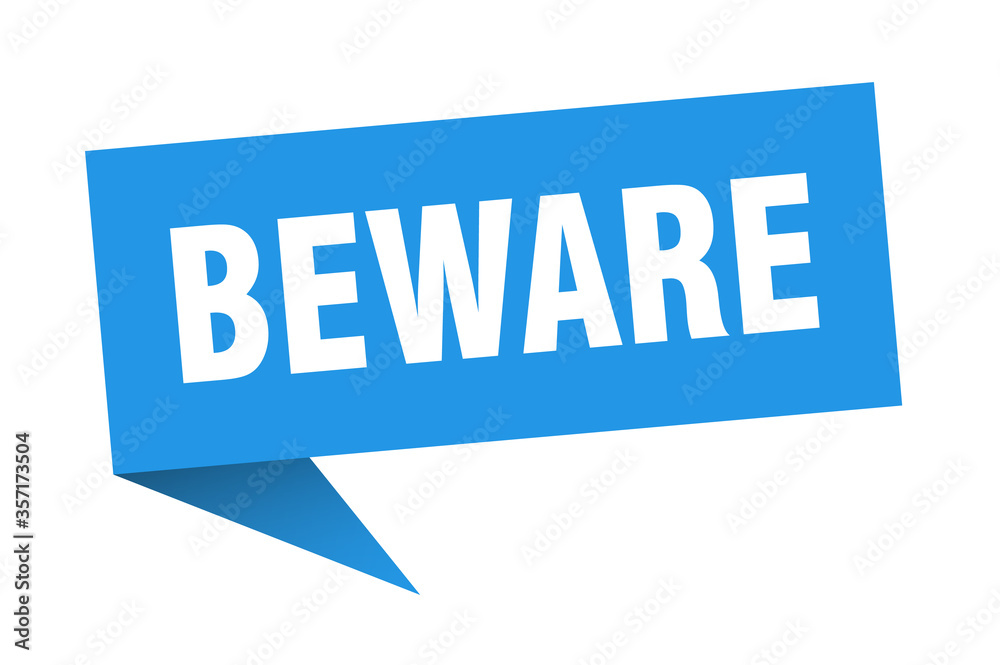 beware banner. beware speech bubble. beware sign beware banner. beware speech bubble. beware sign