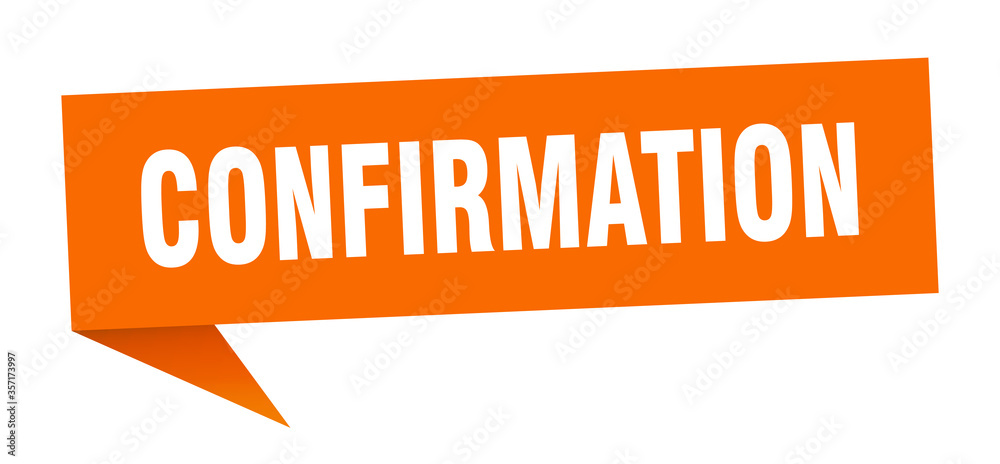 confirmation banner. confirmation speech bubble. confirmation sign confirmation banner. confirmation speech bubble. confirmation sign