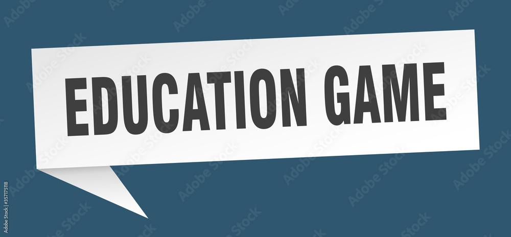 education game banner. education game speech bubble. education game sign