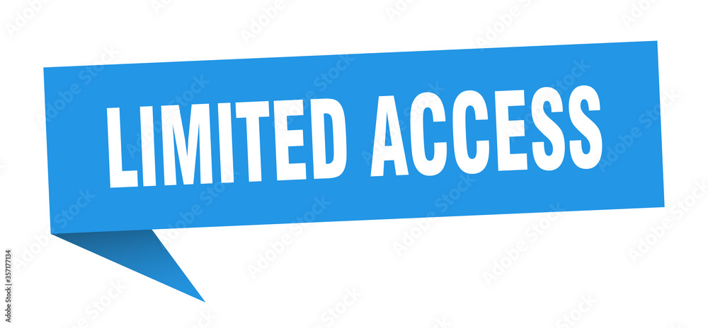 limited access banner. limited access speech bubble. limited access sign