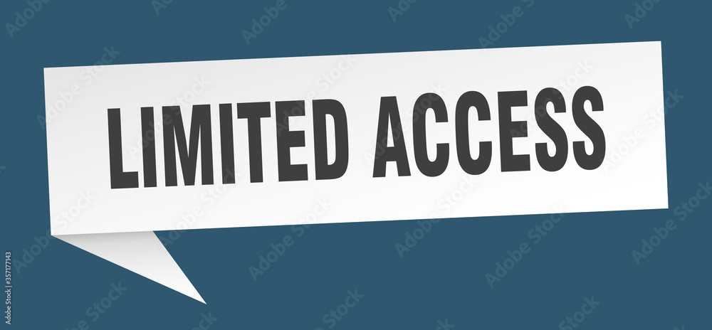 limited access banner. limited access speech bubble. limited access sign