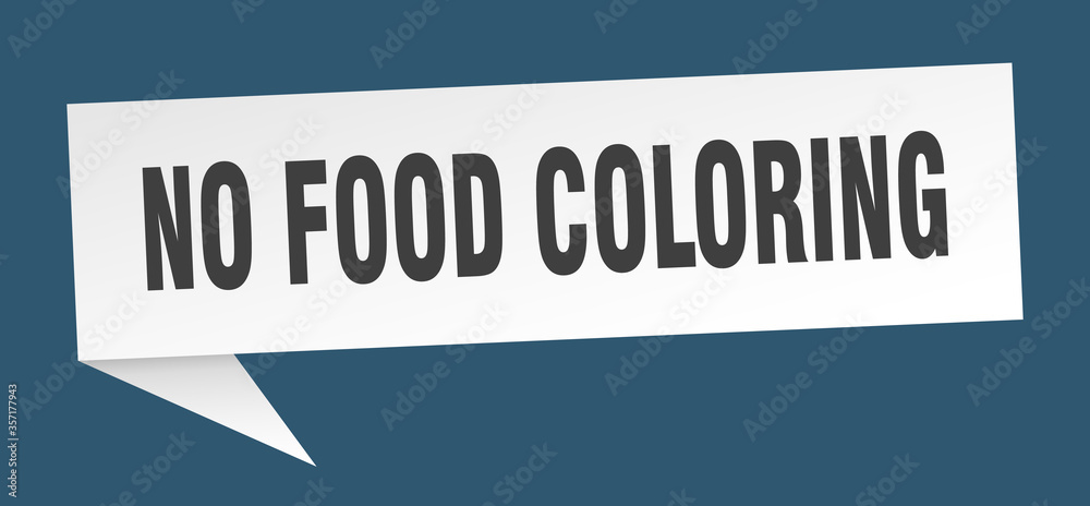 no food coloring banner. no food coloring speech bubble. no food coloring sign