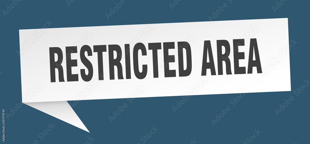 restricted area banner. restricted area speech bubble. restricted area sign