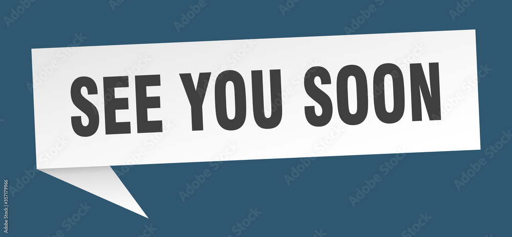 see you soon banner. see you soon speech bubble. see you soon sign see you soon banner. see you soon speech bubble. see you soon sign