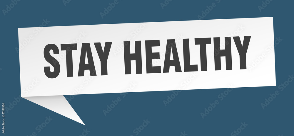 stay healthy banner. stay healthy speech bubble. stay healthy sign