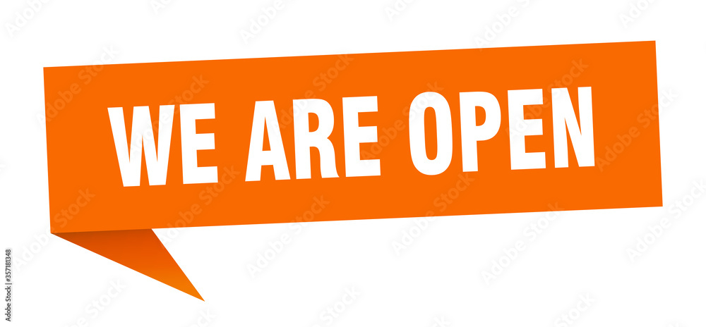 we are open banner. we are open speech bubble. we are open sign we are open banner. we are open speech bubble. we are open sign