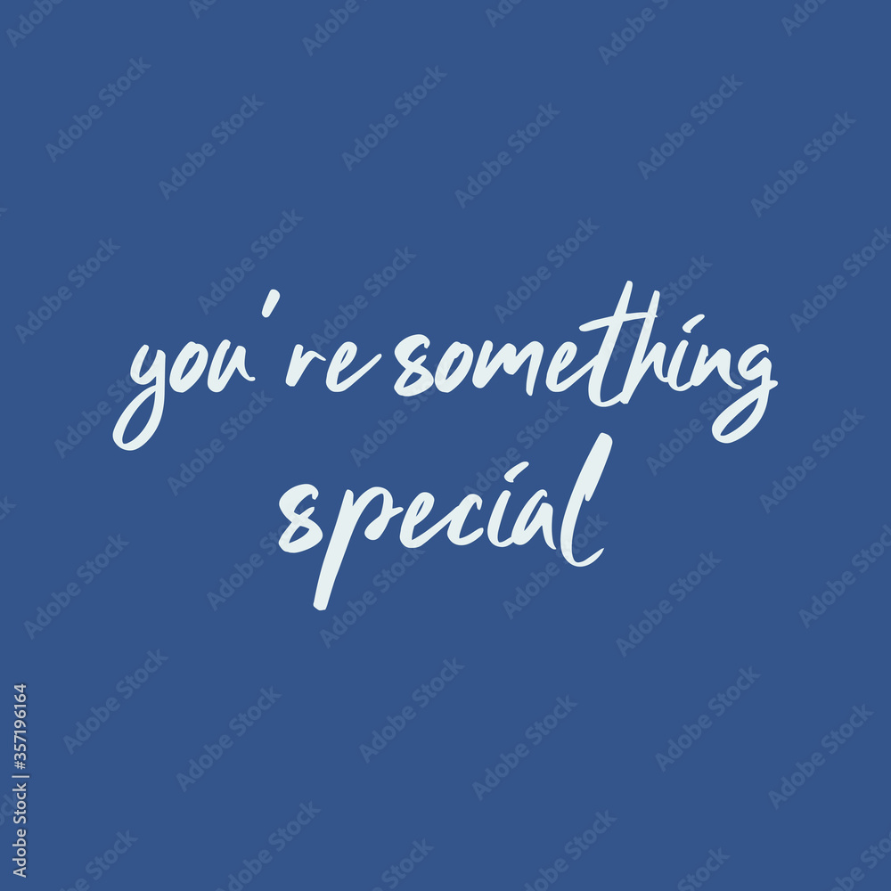 Quote - You're Something Special