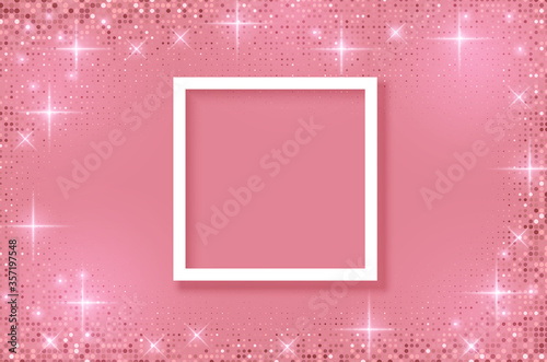 White frame on Festive pink background. Shining stars on light pink pastel background. Christmas. Wedding. Birthday. Happy woman's day. Mothers Day. Valentine Day. Top view, copy space, Vector art