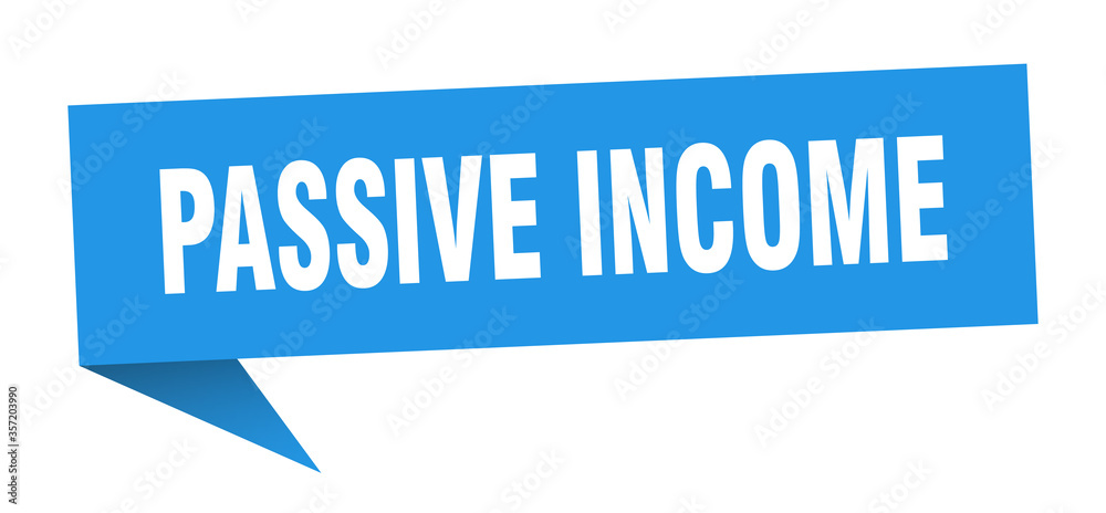 passive income banner. passive income speech bubble. passive income sign