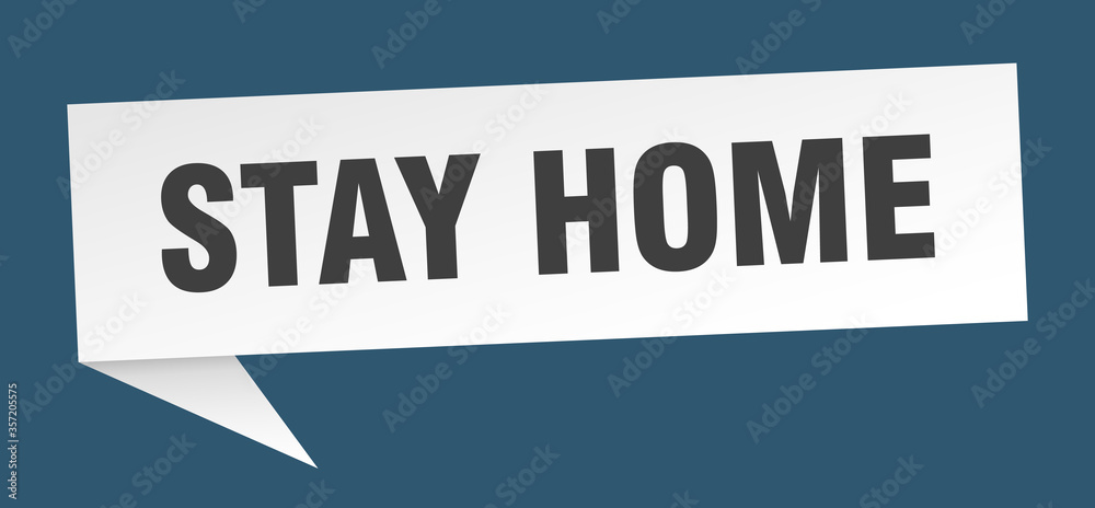stay home banner. stay home speech bubble. stay home sign