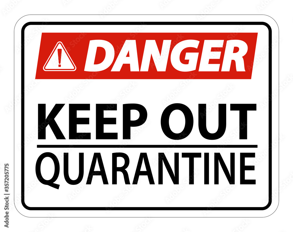 Danger Keep Out Quarantine Sign Isolated On White Background,Vector Illustration EPS.10
