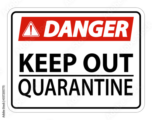 Danger Keep Out Quarantine Sign Isolated On White Background Vector Illustration EPS.10