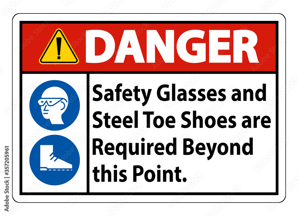 Fototapeta premium Danger Safety Glasses And Steel Toe Shoes Are Required Beyond This Point