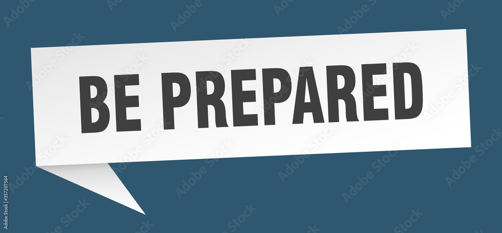 be prepared banner. be prepared speech bubble. be prepared sign