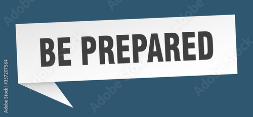be prepared banner. be prepared speech bubble. be prepared sign