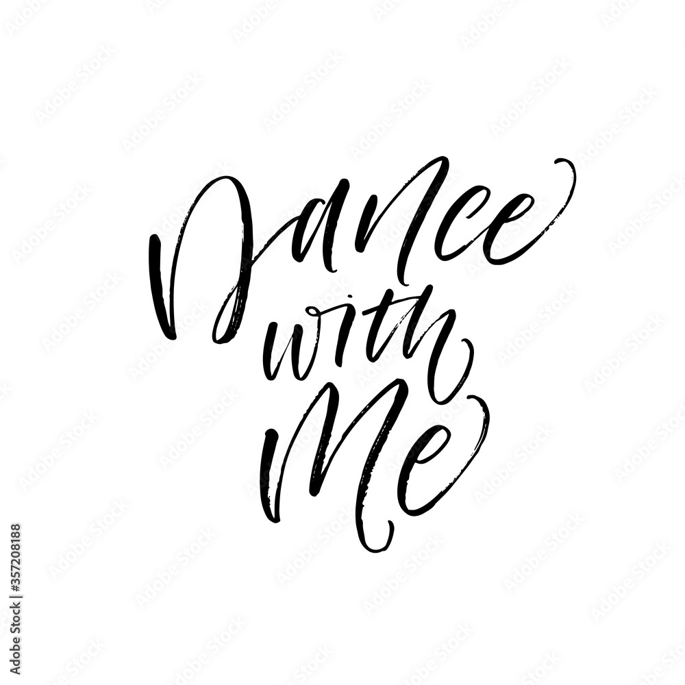 Dance with me card. Hand drawn brush style modern calligraphy. Vector illustration of handwritten lettering. Dance with me card. Hand drawn brush style modern calligraphy. Vector illustration of handwritten lettering.