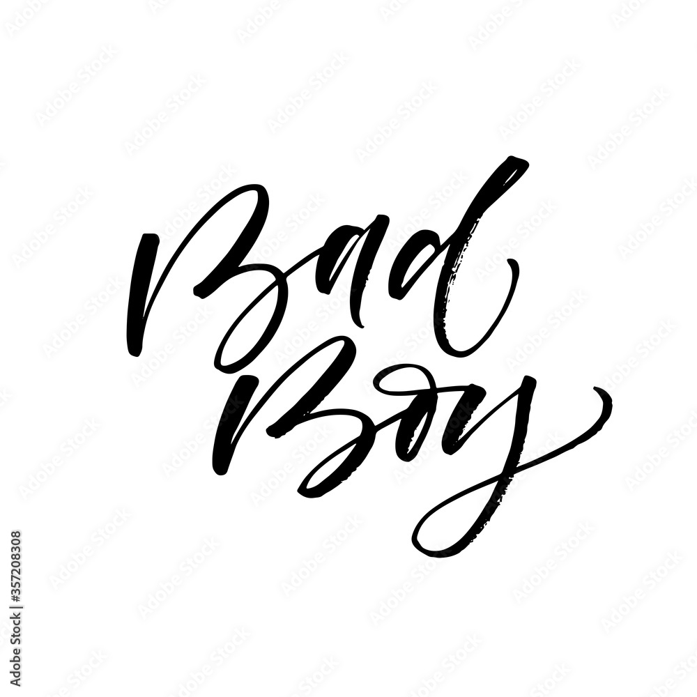 Bad boy card. Hand drawn brush style modern calligraphy. Vector illustration of handwritten lettering. Bad boy card. Hand drawn brush style modern calligraphy. Vector illustration of handwritten lettering.