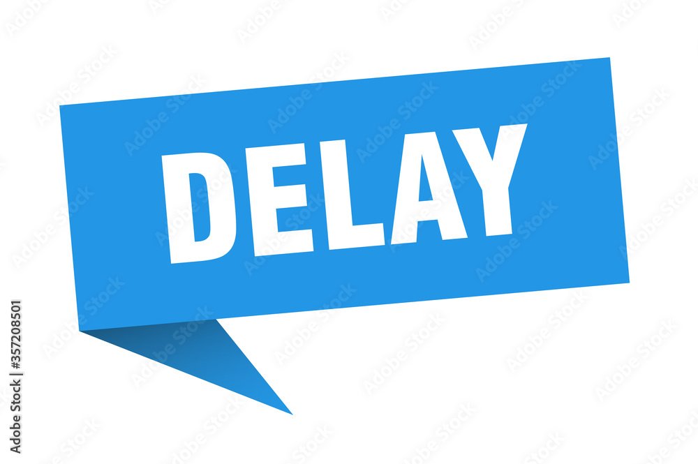 delay banner. delay speech bubble. delay sign delay banner. delay speech bubble. delay sign