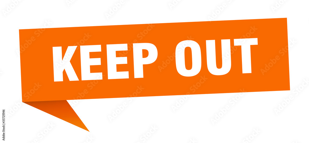 keep out banner. keep out speech bubble. keep out sign keep out banner. keep out speech bubble. keep out sign