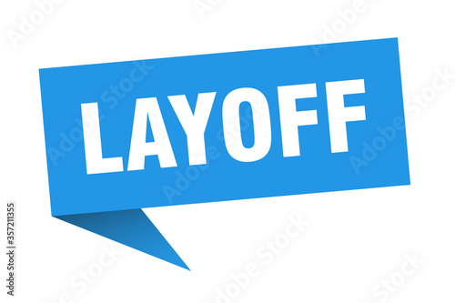 layoff banner. layoff speech bubble. layoff sign