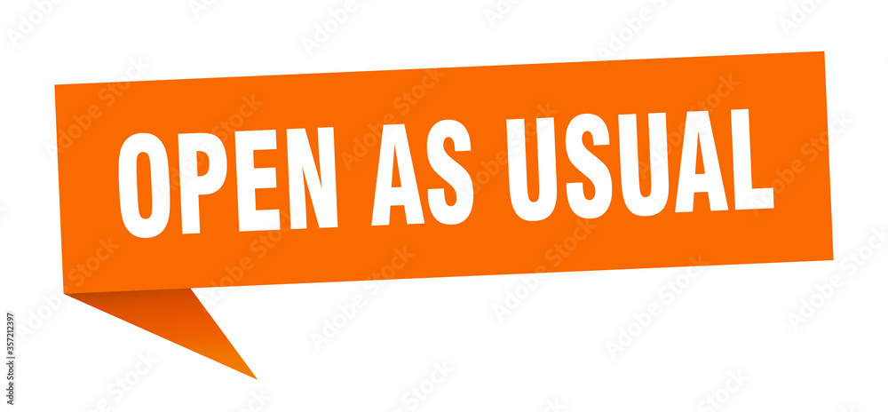 open as usual banner. open as usual speech bubble. open as usual sign open as usual banner. open as usual speech bubble. open as usual sign