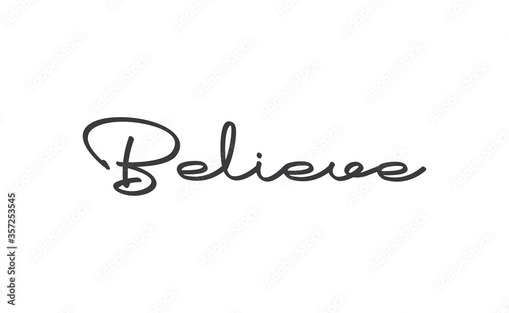 Believe Lettering. Hand drawn style typographic text. Motivational quote for print. Believe Lettering. Hand drawn style typographic text. Motivational quote for print.